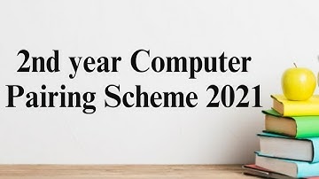 2nd year computer pairing scheme 2021