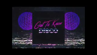 Get To Know - Disco