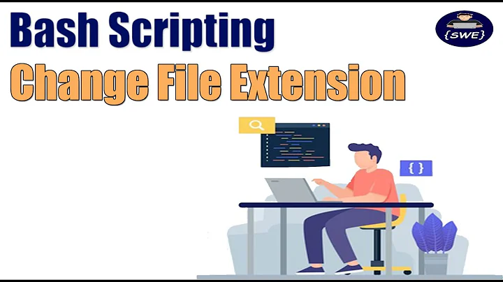 Bash Scripting | Change File Extension