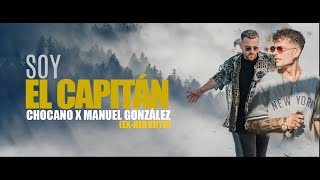 Chocano X Manuel González &quot;Los Rebujitos&quot; - Soy El Capitán (Lyric Oficial)