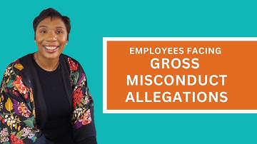 Employees Facing Gross Misconduct Allegations
