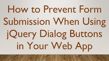 How to Prevent Form Submission When Using jQuery Dialog Buttons in Your Web App