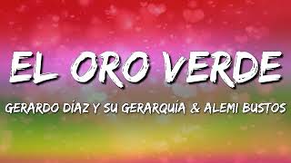 El Oro Verde – Gerardo Díaz y Su Gerarquía \& Alemi Bustos (Letra\\\\Lyrics)