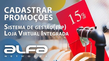 Como cadastrar uma promoção - Sistema de Gestão(ERP) da Alfa Networks