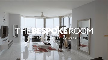 The Bespoke Room | How To Measure Yourself | Full Length Video