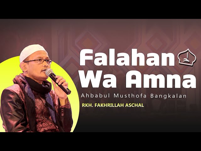 Falahan Wa Amna || RKH. Fakhrillah Aschal || Ahbabul Musthofa Bangkalan || Fakher's Mania class=