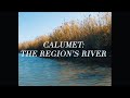 Calumet the regions river