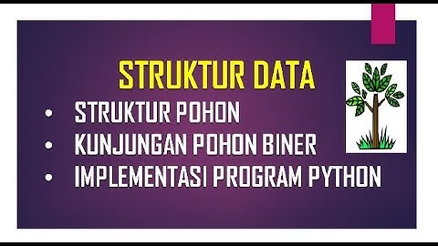 Struktur Pohon Dan Kunjungan Pohon Biner - Struktur Data | Pertemuan 10