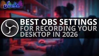 Best Settings For Recording Your Desktop In 2026 - OBS Audio &amp; Video Tutorial and VST Setup