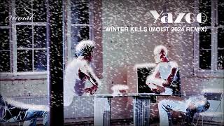 Yazoo - Winter Kills (Moist 2024 Remix)