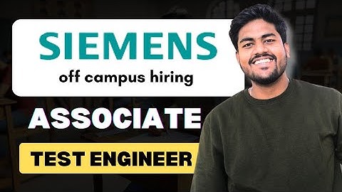 Siemens associate test engineer | Siemens off campus hiring freshers