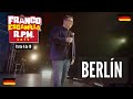 Franco Escamilla RPM (Parte 4).- Berlín