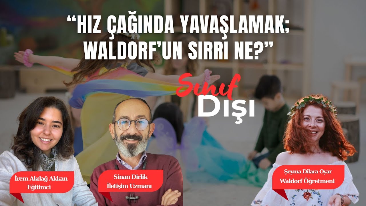 Hız Çağında Yavaşlamak: Waldorf'un Sırrı Ne?| Sınıf Dışı