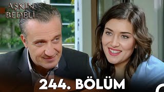 Aşkın Bedeli | 244. Bölüm Full İzle