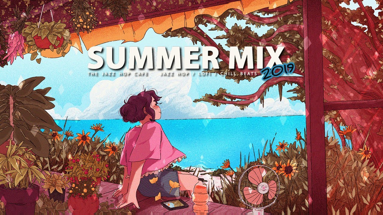 Summer Mix '19 [Lofi / Jazz Hop / Chillhop] YouTube