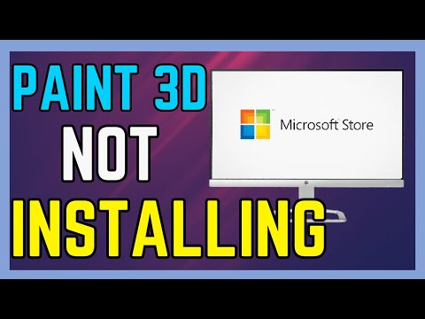 Fix Paint 3D Not Installing From Microsoft Store On Windows 1110 PC - (Ful Guide!)