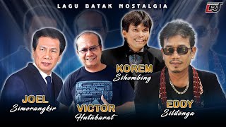 Kompilasi Lagu Batak Nostalgia - Joel Simorangkir, Eddy Silitonga, Korem Sihombing, Victor Hutabarat