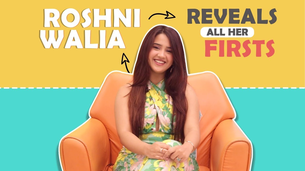Roshni Walia Talks About All Her Firsts  Rejection Club Experience  India Forums