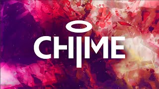 Chime  Bloom [Melodic Riddim]