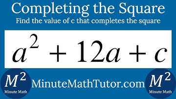 Find the Value of c in a^2+12a+c that Completes the Square