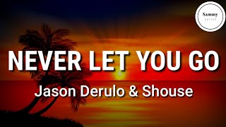 Jason Derulo - Never Let You Go (Lyrics) & Shouse Resimi