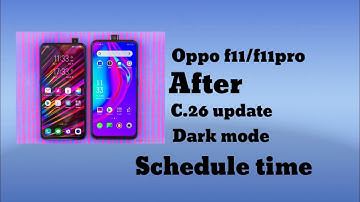 How to setup dark mode schedule time on oppo f11/f11pro