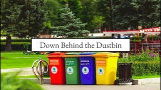 Down Behind the Dustbin (by Michael Rosen)
