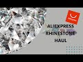 Unbox with Me: Aliexpress Rhinestone Haul