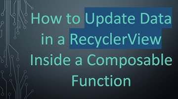 How to Update Data in a RecyclerView Inside a Composable Function