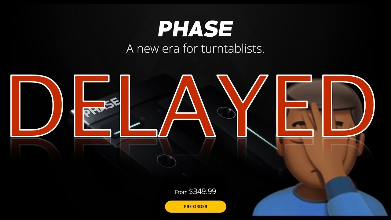 Phase DJ Controller DELAYED Until End Of NOVEMBER Should You Be WORRIED RANT YouTube