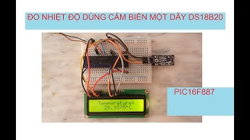 #VIXULY #PIC16F887 #DS18B20 ĐO NHIỆT ĐỘ DÙNG CẢM BIẾN MỘT DÂY DS18B20