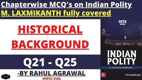 Chapterwise MCQs of Laxmikanth For UPSC CSE | Historical Background | Chapter 1| Rahul Agrawal