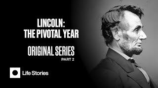 Lincoln | The Pivotal Year | Documentary Series