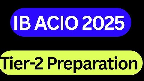 IB ACIO Tier 2 Preparation | Do only This |#ibacio2025  @iaspcssimplified