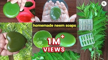 Perfect Neem Soap Making At Home || homemade neem soap for clean , bright and pimples free skin .