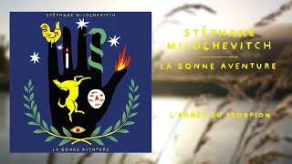Stéphane Milochevitch - Lannée du scorpion [OFFICIAL AUDIO]