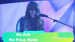 Ha Ash No Pasa Nada En Vivo