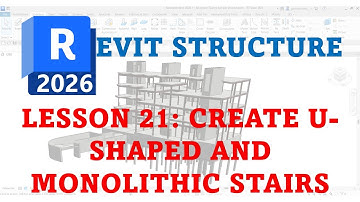 REVIT 2026 FOR STRUCTURE DESIGN: LESSON 21 CREATE U SHAPED AND MONOLITHIC STAIRS