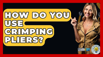 How Do You Use Crimping Pliers? - LearnToDIY360.com