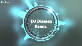 Cao Thái Sơn ft Hương Tràm   Sẽ Có Người Cần Anh   DJ Diamen Remix