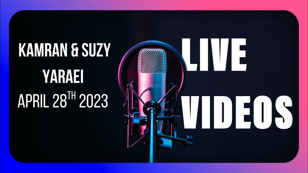 Kamran & Suzy Yaraei April 28th 2023 YouTube