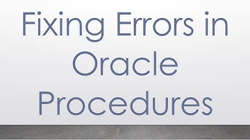 Fixing Errors in Oracle Procedures