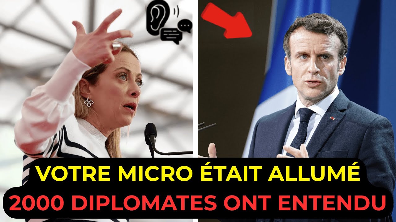MACRON : "Meloni est puérile" | LE MICRO ÉTAIT ALLUMÉ | 2000 diplomates ont tout entendu