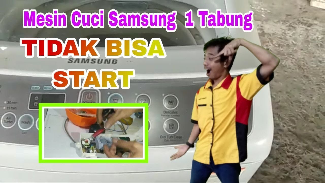 Mesin Cuci Samsung 1 Tabung Tidak Bisa Star