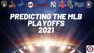 MLB 2021 Playoff Predictions (Filling out the Bracket)