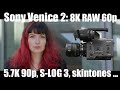 Sony Venice 2: Skintones, 8.2K 16 Bit X-OCN, 90 fps Slowmotion, S-Log3-LUT ...