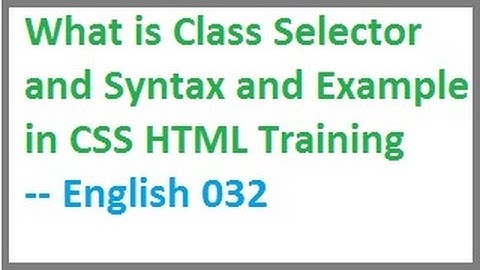 What is Class Selector and Syntax and Example in CSS HTML Training --- English-vlr training