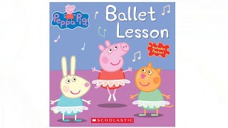 Peppa Pig Ballet Lesson - Read Aloud Books for Toddlers, Kids and Children