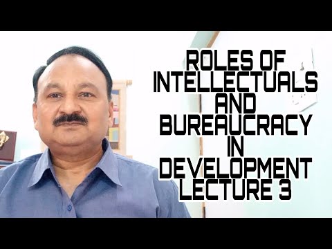 Roles of Intelectuals and Bureaucracy in Development | L3 | MA IV