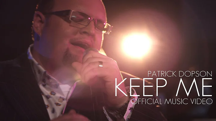 Patrick Dopson- KEEP ME Official Music Video (@pat...